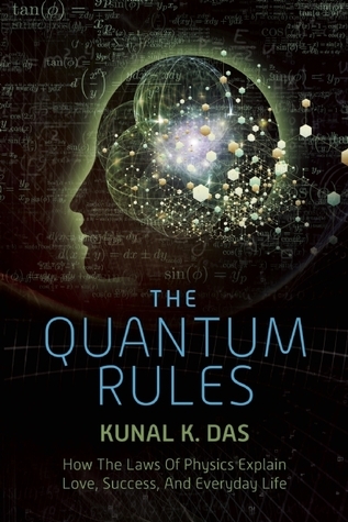 The Quantum Rules: How the Laws of Physics Explain Love, Success, and ...