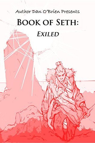 Exiled (Book of Seth: A Fallen Chronicles Book #2) by Dan O'Brien ...