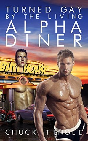 Turned Gay by the Living Alpha Diner book cover