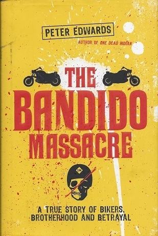 Bandido Massacre: A True Story Of Bikers, Brotherhood And Betraya