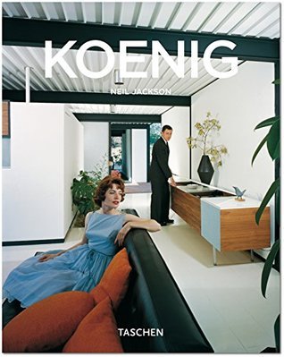 Pierre Koenig: 1925-2004: Living with Steel (Taschen Basic Genre Series)