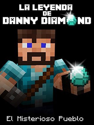 Danny Diamond Rhyme The Legend of Danny Diamond: The Mysterious Village (an Unofficial ...