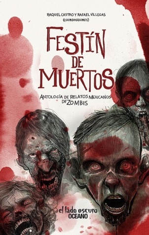 Festín de muertos. Antología de relatos mexicanos de zombis book cover
