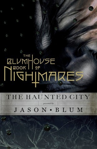 The Blumhouse Book of Nightmares: The Haunted City (Blumhouse Books)
