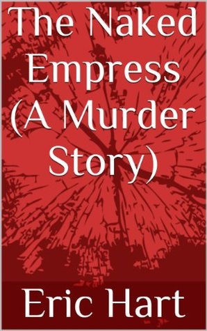 The Naked Empress by Eric Hart | Goodreads