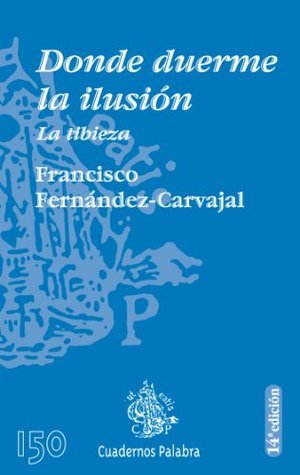Donde duerme la ilusión (Cuadernos Palabra nº 150)