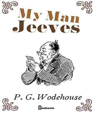 My Man Jeeves (Illustrated)
