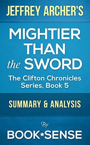 Mightier than the Sword: by Jeffrey Archer (The Clifton Chronicles Series, Book 5) | Summary & Analysis