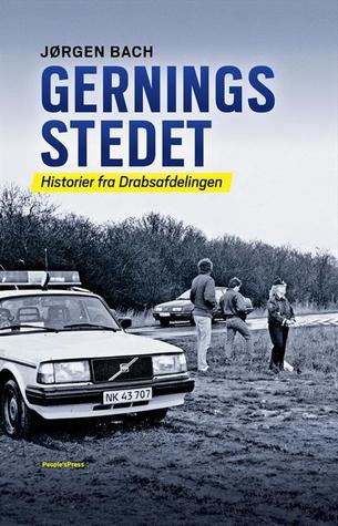 Gerningsstedet - Historier fra drabsafdelingen
