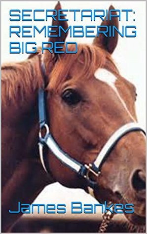SECRETARIAT: Remembering Big Red