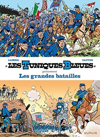 Les Tuniques Bleues présentent - Les grandes batailles book cover