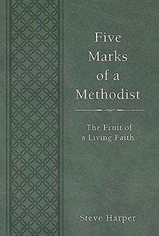 Five Marks of a Methodist: The Fruit of a Living Faith