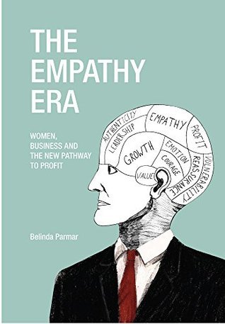 The Empathy Era: Women, Business and the New Pathway to Profit by ...