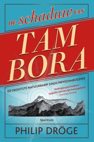 De schaduw van Tambora: de grootste natuurramp sinds mensenheugenis