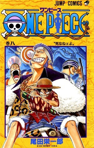 One piece 巻8 (死なねェよ) ONE PIECE 巻八 〝死なねェよ〟 [One Piece 8: Shinanē yo] by