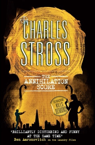 The Annihilation Score (Laundry Files, #6)