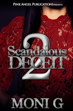 Scandalous Deceit 2: Second Chance at Love by Moni G | Goodreads