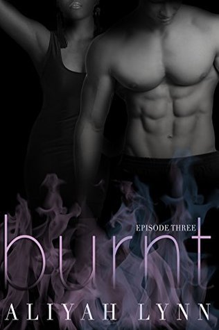 Burnt (BWWM Interracial Paranormal Romance Novella): Episode Three