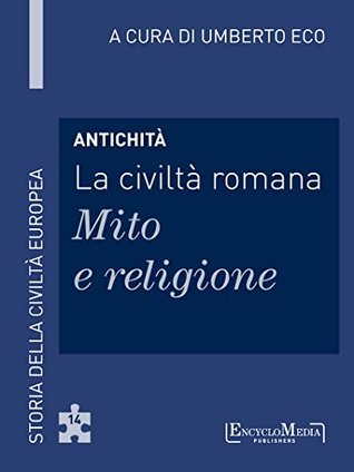 Antichità - La civiltà romana - Mito e religione book cover