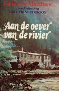 Aan de oever van de rivier by Catherine Cookson | Goodreads