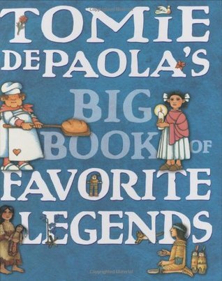 Tomie dePaola's Big Book of Favorite Legends book cover