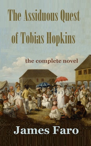 The Assiduous Quest of Tobias Hopkins: The Complete Novel cover