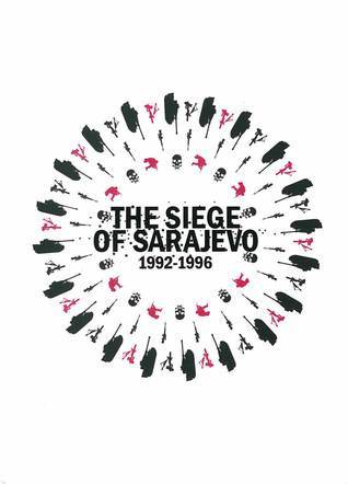 The Siege of Sarajevo: 1992-1996