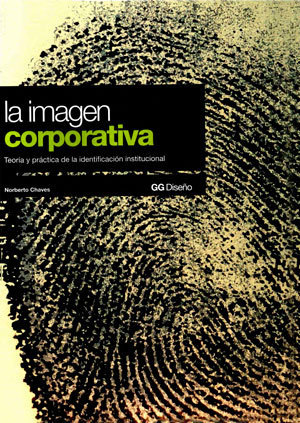 La imagen corporativa: teoría y práctica de la identificación institucional