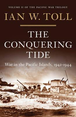 The Conquering Tide: War in the Pacific Islands, 1942–1944 cover