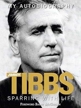 Jimmy Tibbs: Sparring With Life