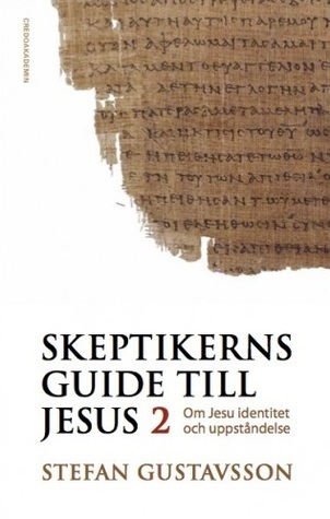 Skeptikerns Guide till Jesus del 2