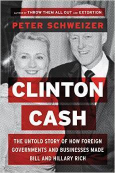 Cover of Clinton Cash: The Untold Story of How and Why Foreign Governments and Businesses Helped Make Bill and Hillary Rich