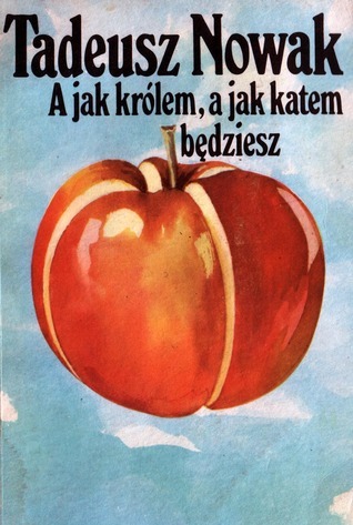 A jak królem, a jak katem będziesz