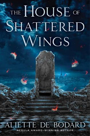 The House of Shattered Wings (Dominion of the Fallen, #1)