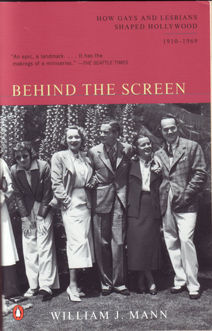 Behind the Screen: How Gays and Lesbians Shaped Hollywood, 1910-1969