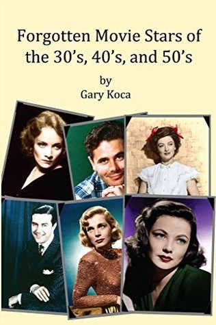 Forgotten Movie Stars of the 30's, 40's, and 50's