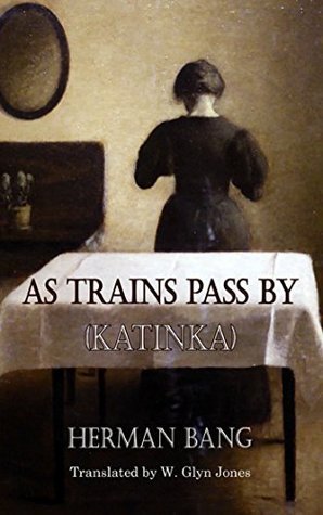 As Trains Pass By: Katinka (Dedalus European Classics Book 0)