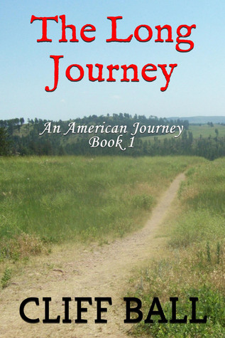 The Long Journey - A Christian Novel by Cliff Ball | Goodreads