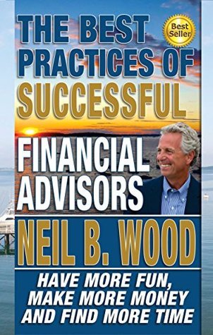 The Best Practices Of Successful Financial Advisors: Have More Fun ...