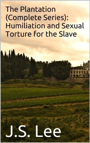The Plantation (Complete Series): Humiliation and Sexual Torture for