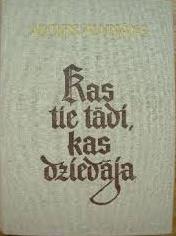 Kas tie tādi, kas dziedāja