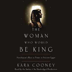 The Woman Who Would Be King: Hatshepsut's Rise to Power in Ancient Egypt