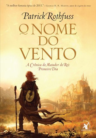 O Nome do Vento (A Crônica do Matador do Rei, #1)