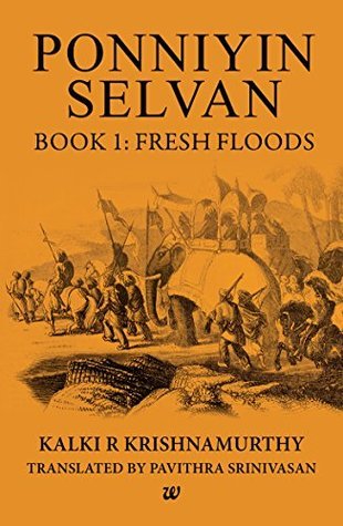 Fresh Floods (Ponniyin Selvan #1)