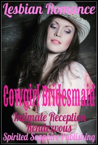 Lesbian Romance: Cowgirl Bridesmaid: Intimate Reception Rendezvous by