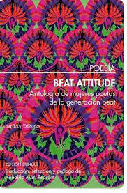 Beat Attitude: Antología de mujeres poetas de la generación beat