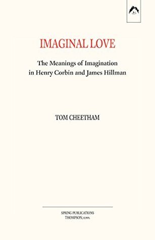 Imaginal Love: The Meanings of Imagination in Henry Corbin and James Hillman