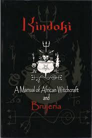 Kindoki Kindoki: A Manual of African Witchcraft and Brujeria by Afefe Ogo ...