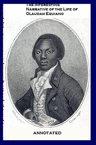 The Interesting Narrative of the Life of Olaudah Equiano (Annotated)