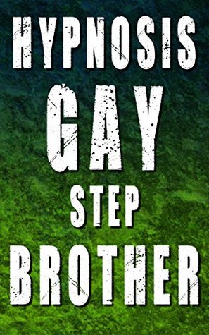 Hypnosis Gay Stepbrother by Jaime Carpenter | Goodreads
